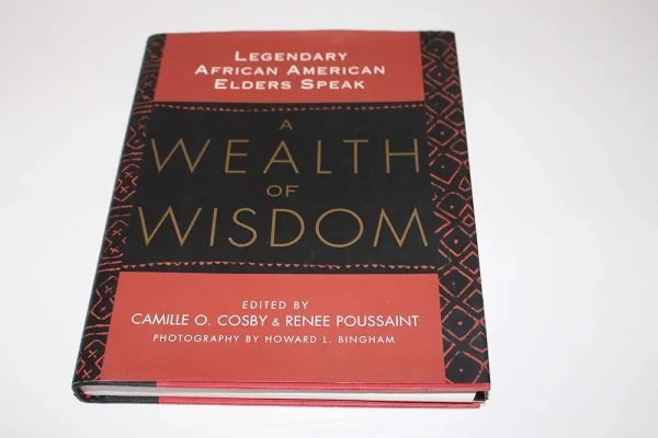 A Wealth of Wisdom: Legendary African American Elders Speak